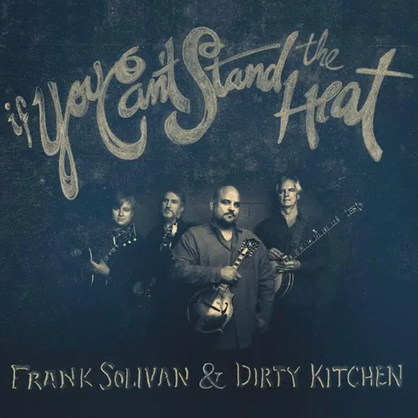 Frank Solivan & Dirty Kitchen - If You Can't Stand The Heat  [COMPACT DISC - CD]