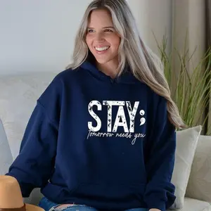 Stay Tomorrow Needs You Hoodie: Mental Health Awareness Apparel