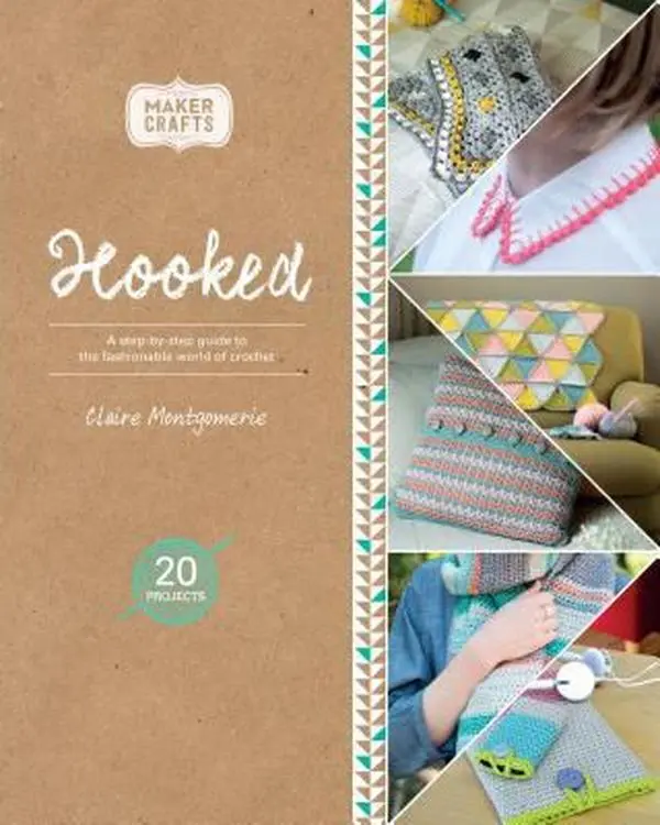 USED-Hooked: A Step-by-step Guide to the Fashionable World of Crochet by Claire Montgomerie (Paperback)