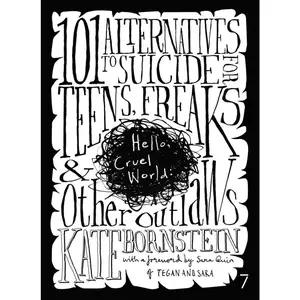 USED-Hello Cruel World: 101+ Alternatives to Suicide for Teens, Freaks, and Other Outlaws by Bornstein, Kate (Paperback)