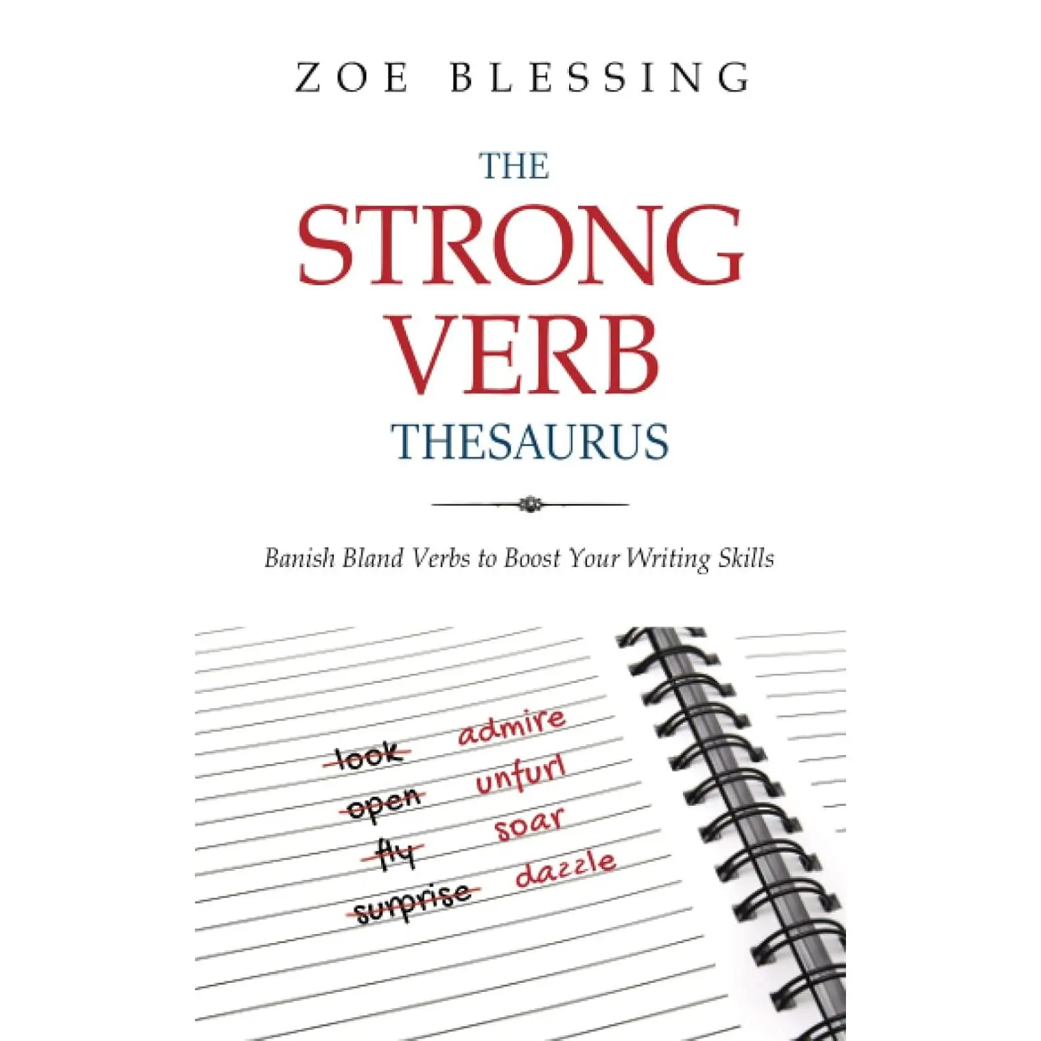 The Strong Verb Thesaurus: Banish Bland Verbs and Boost Your Writing Skills