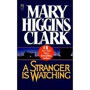 USED-A Stranger Is Watching A Stranger Is Watching by Mary Higgins Clark (Paperback)