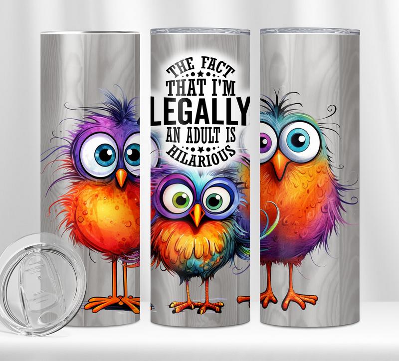 The Fact That I'm Legally an Adult Tumbler