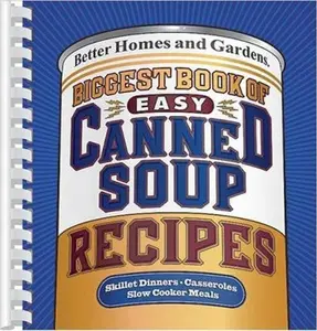 USED-Biggest Book Of Quick Canned Soup Recipes by Better Homes and Gardens (Plastic Comb)