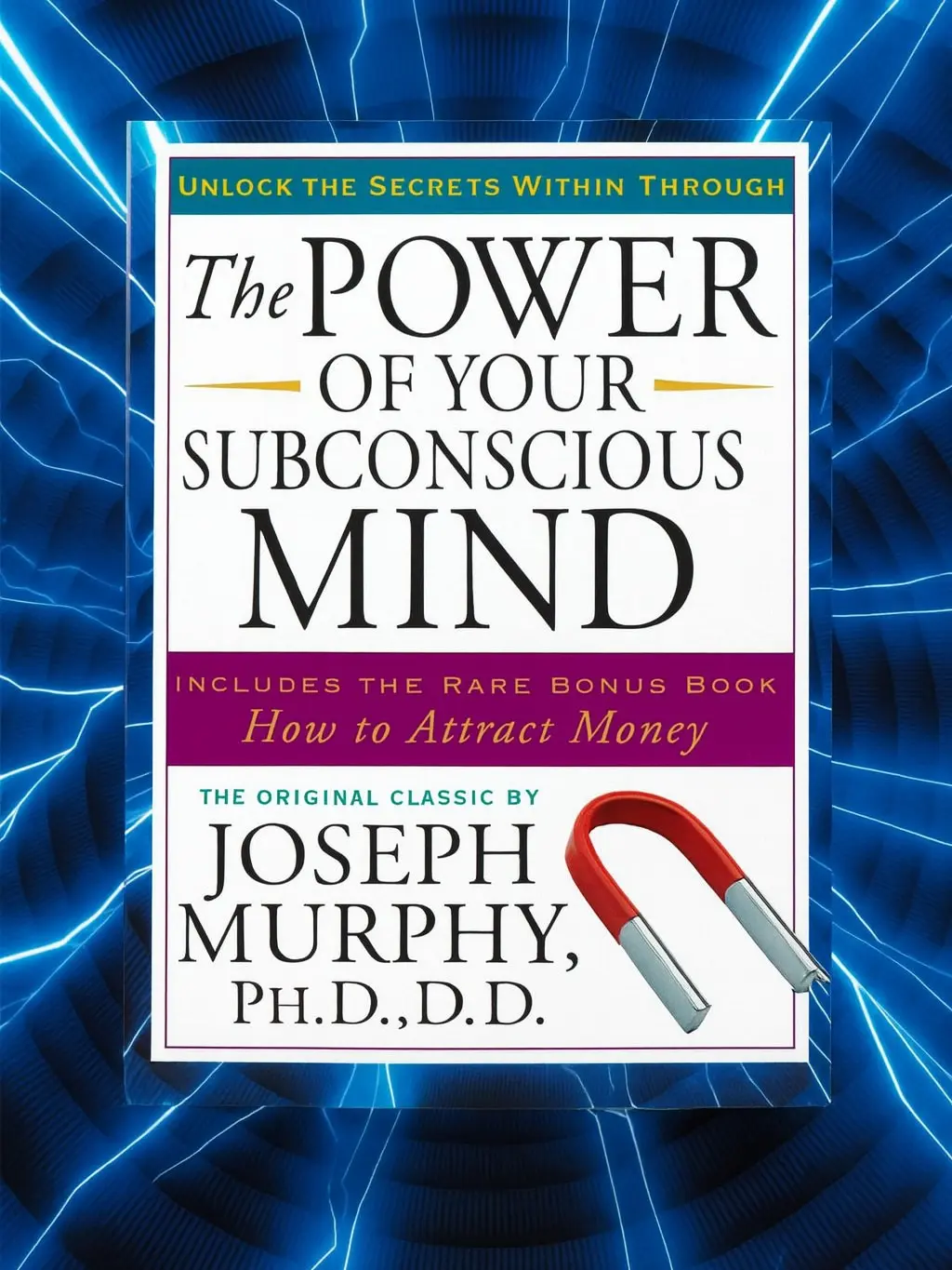 The Power of Your Subconscious Mind: Unlock the Secrets Within Success Self-Help Personal Transformation Self-Help