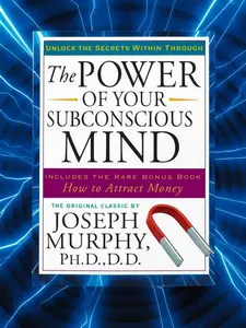 The Power of Your Subconscious Mind: Unlock the Secrets Within Success Self-Help Personal Transformation Self-Help