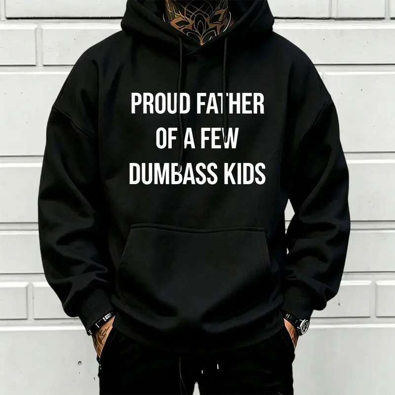 Proud Father of a Few Dumbass Kids – minimalist thick-font letter hoodie with humorous self-deprecating dad-style slogan, unisex oversized hoodie
