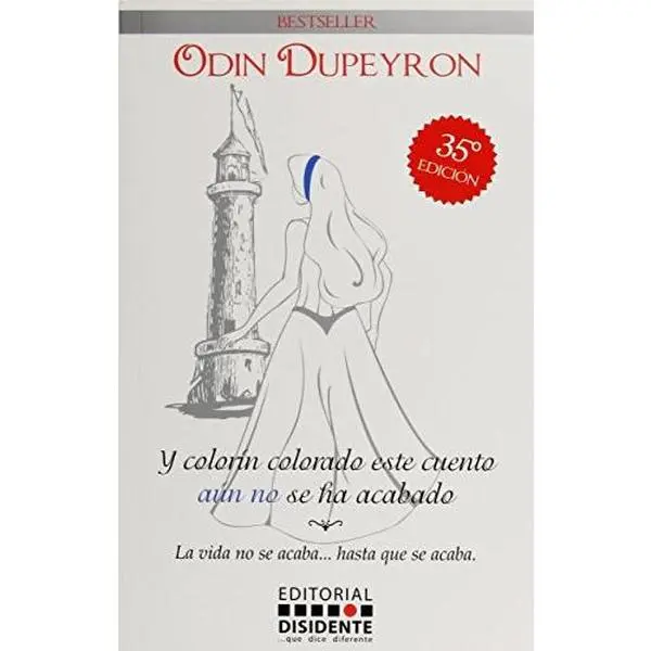 USED-Y colorin colorado este cuento aun no se ha acabado/ And colorin colorado this story is not over yet: La vida no se acaba hasta que se acaba/ Life Does Not Stop ... Until It's Over (Spanish Edition) by Odin Dupeyron (Paperback)