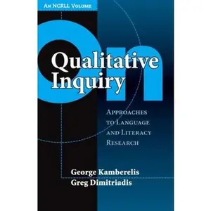 USED-On Qualitative Inquiry: Approaches to Language and Literacy Research by Kamberelis, George (Paperback)