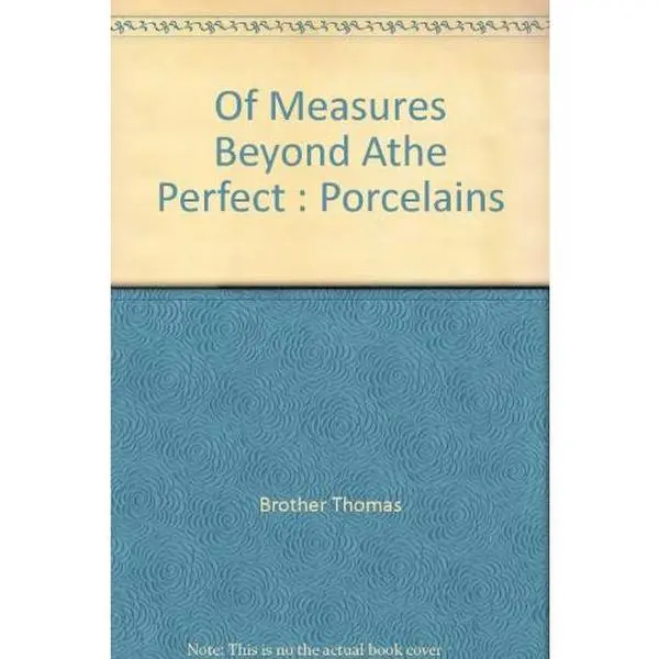 USED-Of Measures Beyond the Perfect: Porcelains by Brother Thomas Bezanson (Paperback)