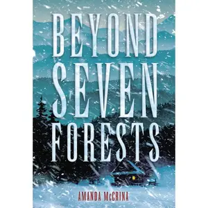 Beyond Seven Forests -- Amanda McCrina - Hardcover