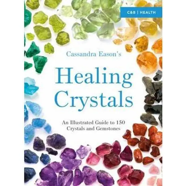 USED Book - Cassandra Eason's Healing Crystals: An Illustrated Guide to 150 Crystals and Gemstones by Eason, Cassandra (Paperback) - english