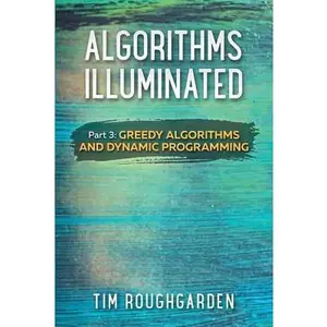 USED-Algorithms Illuminated (Part 3): Greedy Algorithms and Dynamic Programming by Roughgarden, Tim (Paperback)
