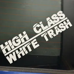 High Class White Trash Decal - Window Decal for Truck - Truck Decal Multiple Colors - Car Sticker - SUV Decal - Southern Decal