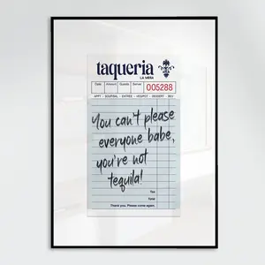 You Can't Please Everyone Babe, You're Not Tequila Poster, Guest Check Poster, Tequila Print, Mexican Poster, Unique Gift, Trendy Modern Poster Prints No Framed, Gifts For Friend, Wall Art, Wall Room Decor, Art Posters