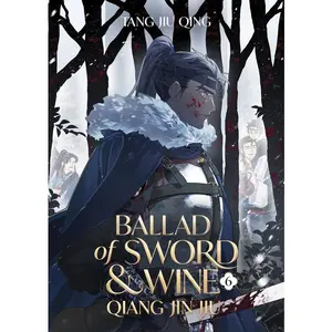 Ballad of Sword and Wine: Qiang Jin Jiu (Novel) Vol. 6 -- Tang Jiu Qing - Paperback