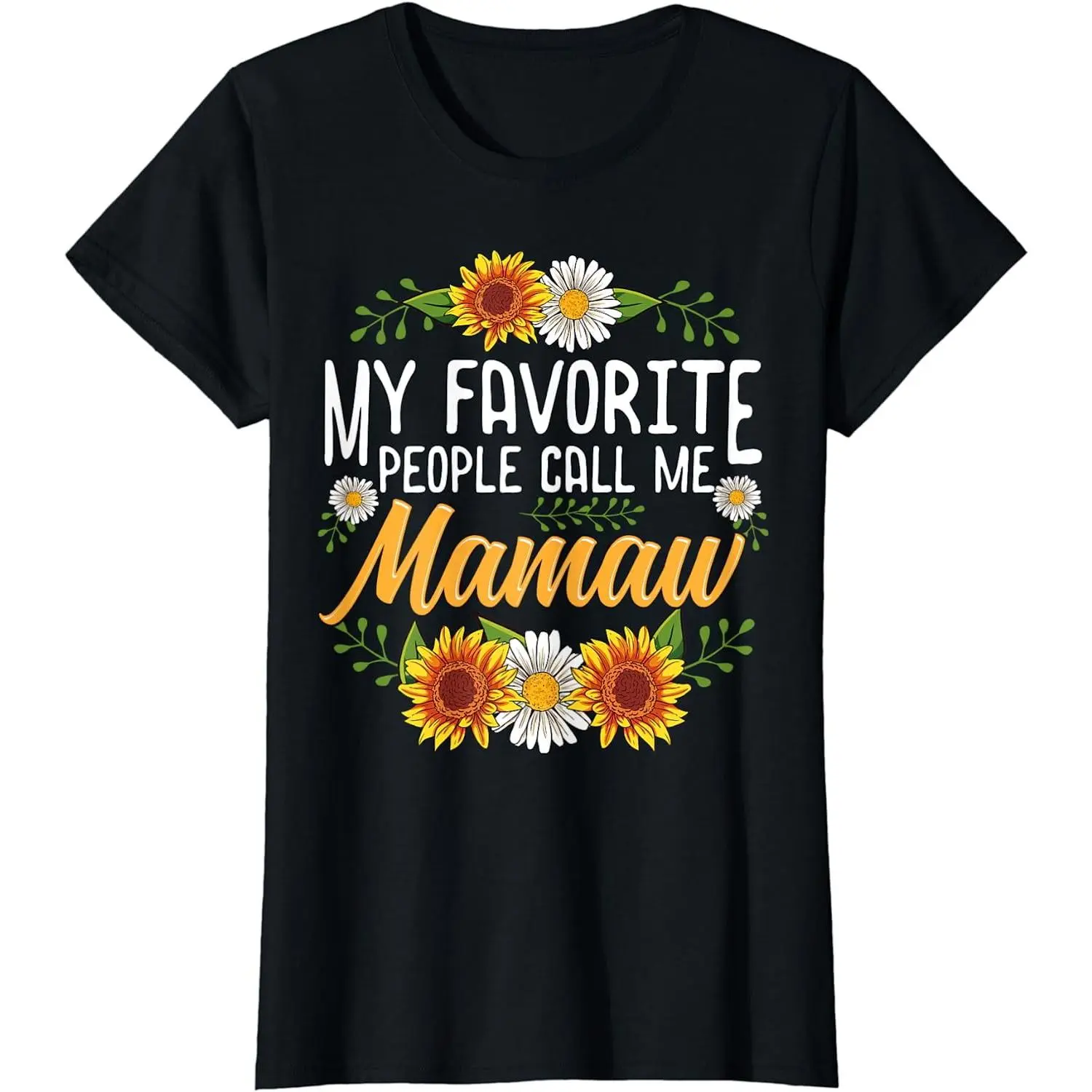 100% Cotton My Favorite People Call Me Mamaw Shirt Mothers Day Gifts T-Shirt