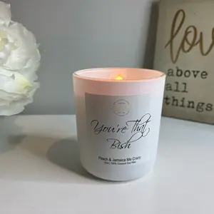 You’re that Bish candle