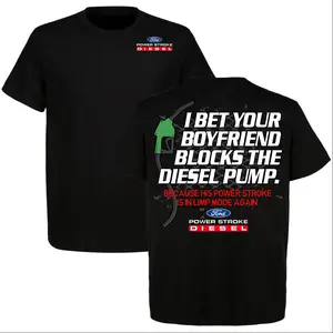 Powerstroke I Bet Your Boyfriend Blocks Diesel Pump 2 Sides T-shirt, Car Enthusiast Shirt, Perfect For Powerstroke Fans, Full Size, Full Color, For Men, For Women
