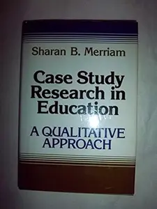 USED-Case Study Research in Education: A Qualitative Approach by Sharan B. Merriam (Hardcover)