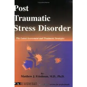 USED-Post Traumatic Stress Disorder, The Latest Assessments and Treatment Strategies by Matthew J. Friedman (Paperback)
