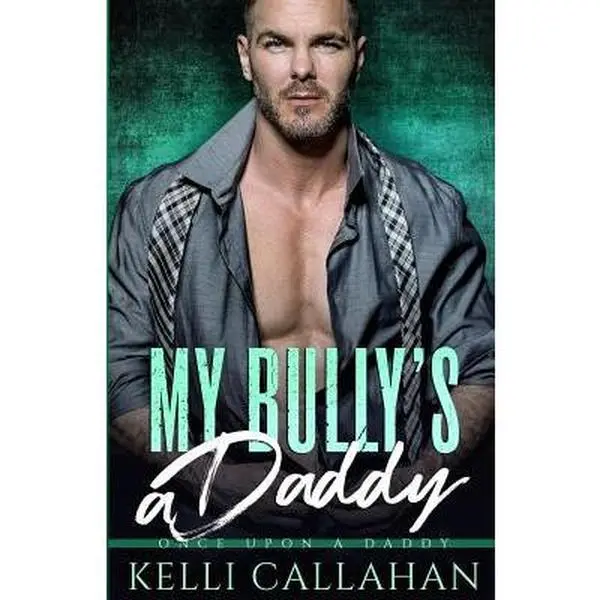 USED-My Bully's Daddy by Callahan, Kelli (Paperback)