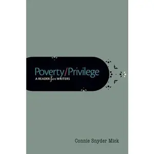 USED-Poverty/Privilege: A Reader for Writers by Mick, Connie Snyder (Paperback)