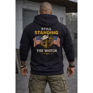 Still Standing the Watch Hoodie | Navy Veteran Hoodie | Military Pride Sweatshirt