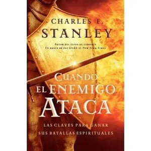 USED-Cuando El Enemigo Ataca: Las Claves Para Ganar Tus Batallas Espirituales by Stanley, Charles F. (Paperback)