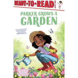 Parker Grows A Garden: Ready-to-Read Level 1 (A Parker Curry Book) I Jessica & Parker Curry