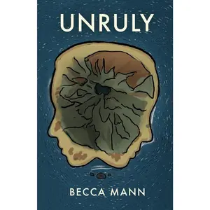 Unruly: A Coming-of-Age Dystopian of Sisters and Secrets