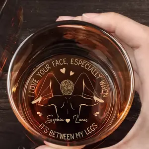 I Love Your Face Especially When It's Between My Legs Personalized Laser Engraved Whiskey Glass for Couples Home Decor & Gifts Funny Drinkware