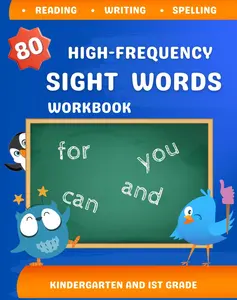 80 High-Frequency Sight Words for Kindergarten and 1st Grade Workbook: Reading, Writing ,Spelling