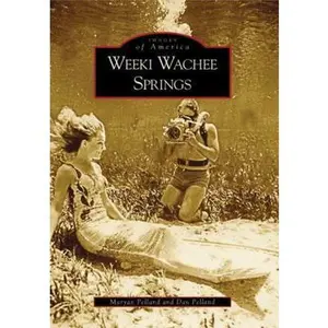 USED-Weeki Wachee Springs by Pelland, Maryan (Paperback)