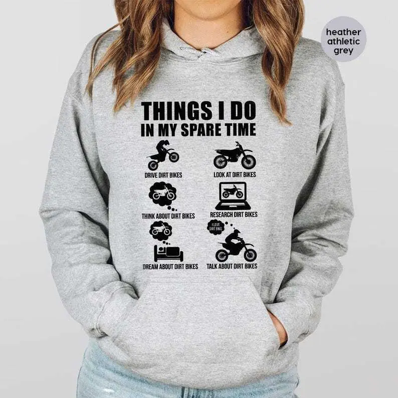 Dirt Bike Sweatshirt, Motorcycle Hoodie, Dual Sport Long Sleeve Shirt, Motorbike T-Shirts, Things I Do in My Spare Time Dirt Bike Hoodies