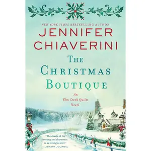 The Christmas Boutique: An Elm Creek Quilts Novel by Jennifer Chiaverini [Paperback Book]