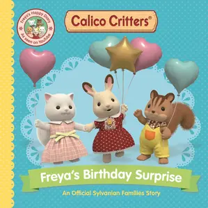 USED-Calico Critters: Freya's Birthday Surprise: An Official Calico Critters Story by Books, MacMillan Children's (Paperback)