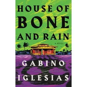 House of Bone and Rain -- Gabino Iglesias - Hardcover