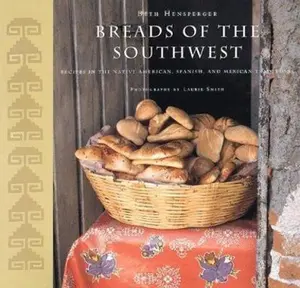 USED-Breads of the Southwest: Recipes in the Native American, Spanish, and Mexican Traditions by Beth Hensperger (Paperback)