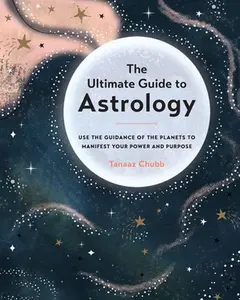 USED-Ultimate Guide to Astrology: Use the Guidance of the Planets to Manifest Your Power and Purpose (Paperback)