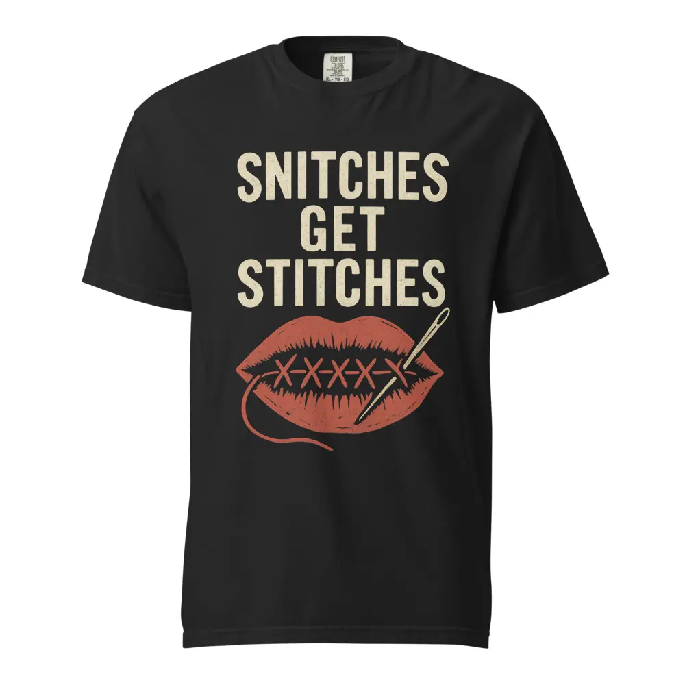 Snitches Get Stitches Heavyweight Tee - Garment-Dyed Streetwear Graphic Shirt, Casual Cotton Crewneck, Relaxed Fit, Unisex Tops, Black