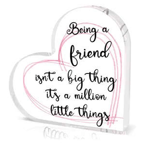Heart Shaped Acrylic Plaque, Being A Friend Isn't A Big Thing, It's A Million Little Things, Friendship Gift, Home Decor, Gift for Friend, Signs