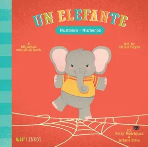 Un Elefante: Numbers / Números: A Bilingual Counting Book -- Patty Rodriguez, Board Book
