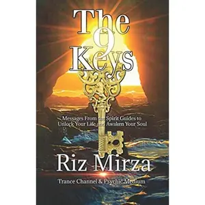 USED-The 9 Keys: Messages From the Spirit Guides to Unlock Your Life and Awaken Your Soul (Riz Mirza Channeling Series) by Riz Mirza (Paperback)