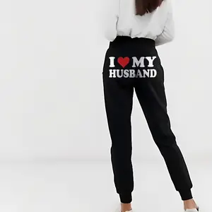 I love my husband/Boyfriend  sweat pants fitting Casual soft