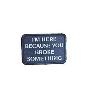 im here because you broke something 2"x3" Morale Patch with Hook and Loop Backing
