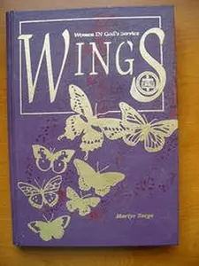 USED-Women in God's service, WINGS: The 50th anniversary history of the Lutheran Women's Missionary League of the Lutheran Church-Missouri Synod by Marlys Taege (Unknown)