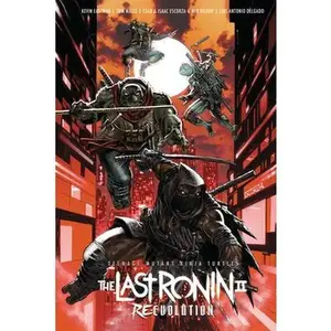 Teenage Mutant Ninja Turtles: The Last Ronin II--Re-Evolution -- Kevin Eastman, Hardcover