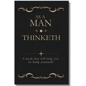 As a Man Thinketh: A book that will help you to help yourself Paperback edition