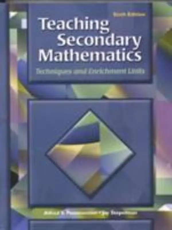USED-Teaching Secondary Mathematics: Techniques and Enrichment Units (6th Edition) by Alfred Posamentier (Paperback)